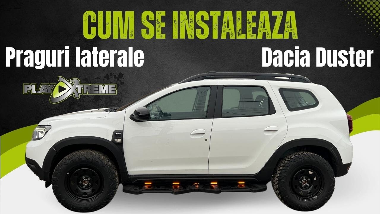 Cum se instaleaza Praguri Laterale Play Xtreme Gladio pe Dacia Duster