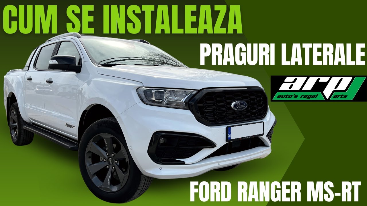 Cum se instaleaza Praguri Laterale ARP pe Ford Ranger MS-RT